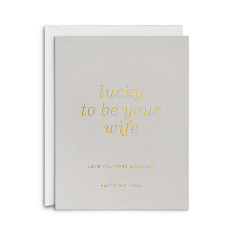 Lucky Wife Birthday Greeting Card