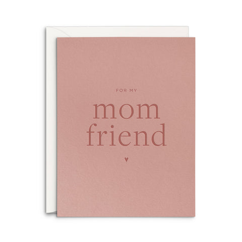 Mom Friend Greeting Card
