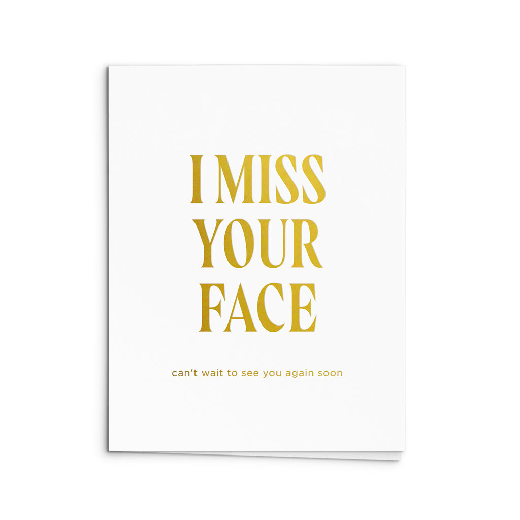 Miss Your Face Greeting Card