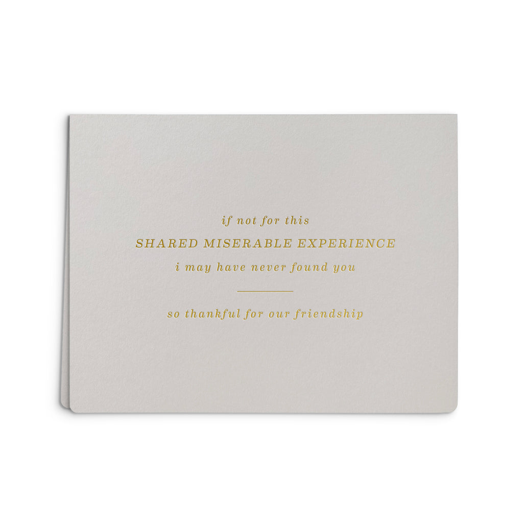Shared Misery Greeting Card