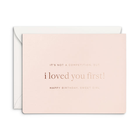 Loved You First Birthday Greeting Card