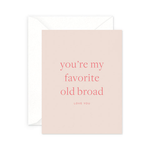 Favorite Old Broad Greeting Card