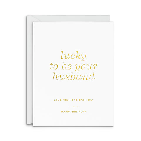 Lucky Husband Birthday Greeting Card