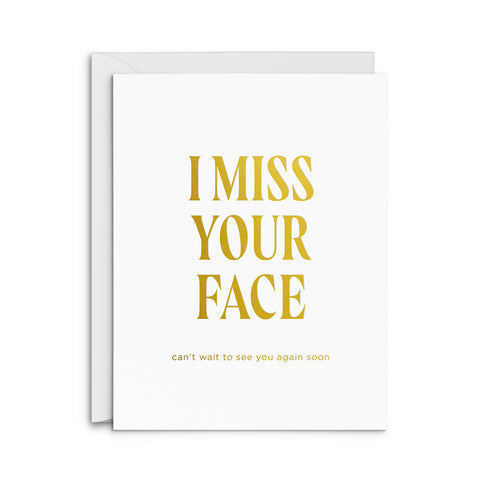 Miss Your Face Greeting Card