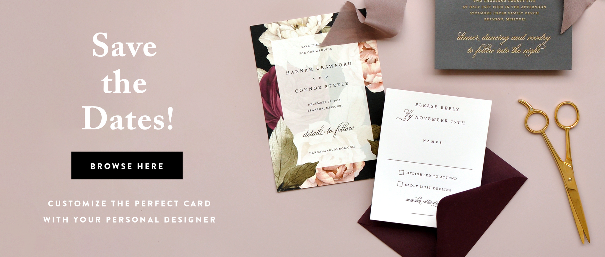 Save the Dates! Customize the perfect card with your personal designer. Browse here.
