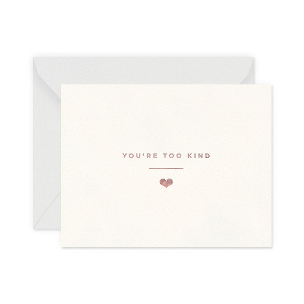 You're Too Kind Greeting Card