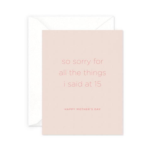 Sorry 15 Mother's Day Greeting Card